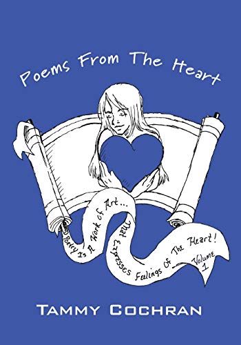 Poems From The Heart Poetry Is A Work Of Art That Expresses Feelings Of The Hea [Paperback]