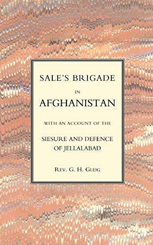 Sales Brigade In Afghanistan With An Account Of The Seisure And Defence Of Jella [Paperback]