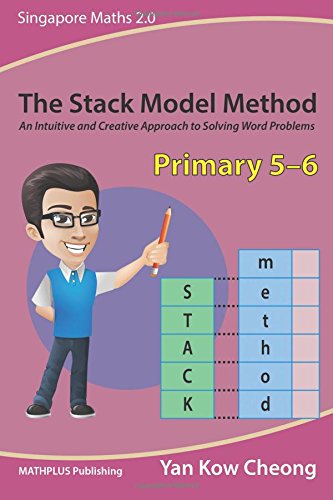 The Stack Model Method (primary 5-6) An Intuitive And Creative Approach To Solv [Paperback]