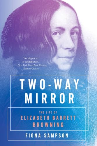 Two-Way Mirror: The Life of Elizabeth Barrett Browning [Paperback]