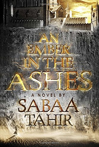 An Ember in the Ashes [Hardcover]