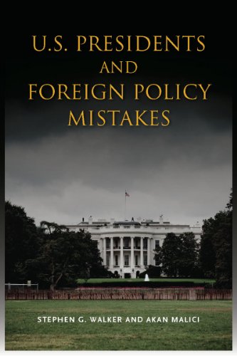 U.S. Presidents and Foreign Policy Mistakes [Hardcover]