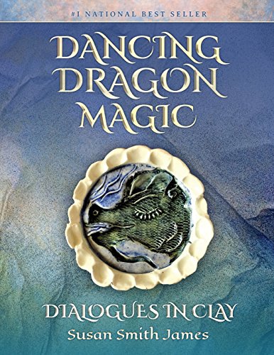 Dancing Dragon Magic Dialogues In Clay [Paperback]