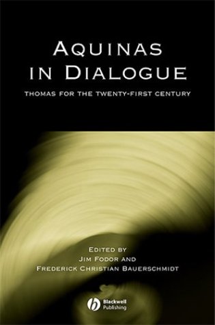 Aquinas in Dialogue Thomas for the Tenty-First Century [Paperback]