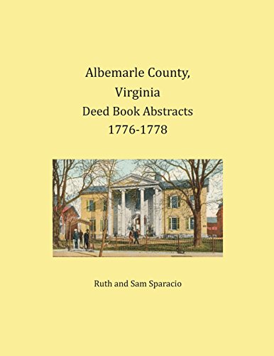 Albemarle County, Virginia Deed Book Abstracts 1776-1778 [Paperback]