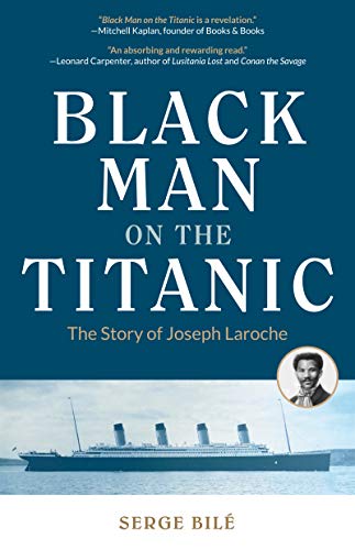 Black Man on the Titanic: The Story of Joseph Laroche [Paperback]