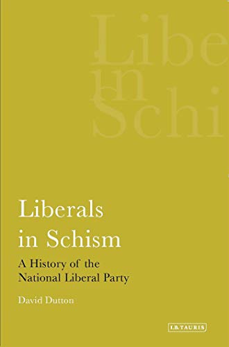 Liberals in Schism A History of the National Liberal Party [Paperback]