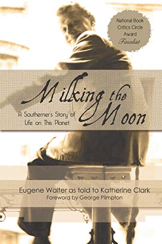 Milking The Moon A Southerner's Story Of Life On This Planet [Paperback]