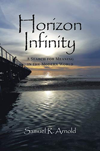 Horizon Infinity  A Search for Meaning in the Modern World [Paperback]