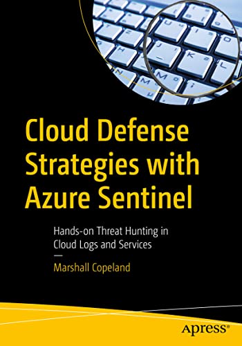 Cloud Defense Strategies with Azure Sentinel: Hands-on Threat Hunting in Cloud L [Paperback]