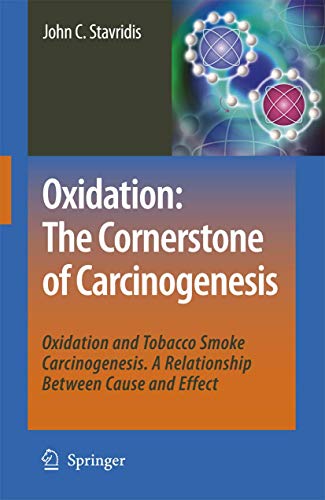 Oxidation: The Cornerstone of Carcinogenesis: Oxidation and Tobacco Smoke Carcin [Hardcover]