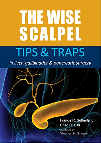 The Wise Scalpel: Tips & Traps in liver, gall