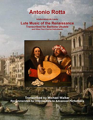 Antonio Rotta Intabolatura de Lauto Lute Music of the Renaissance Transcribed fo [Paperback]