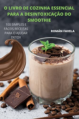 O Livro De Cozinha Essencial Para A Desintoxicacao Do Smoothie