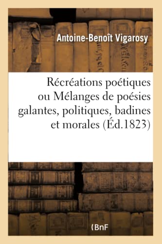 Recreations Poetiques Ou Melanges De Poesies Galantes, Politiques, Badines Et Mo