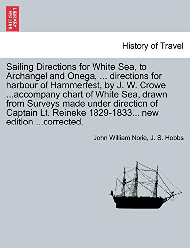 Sailing Directions for White Sea, to Archangel and Onega, ... directions for har [Paperback]