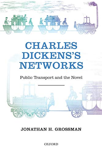 Charles Dickens's Netorks Public Transport and the Novel [Paperback]