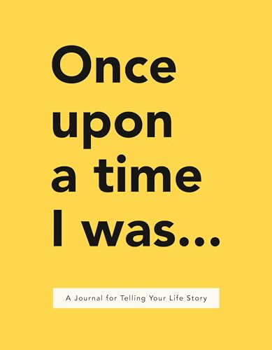 Once Upon a Time I Was . . .: A Journal for Telling Your Life Story [Paperback]