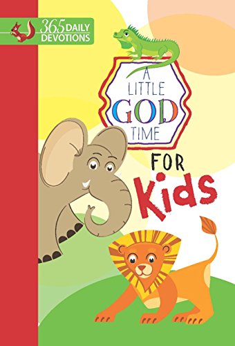 A Little God Time For Kids: 365 Daily Devotions [Hardcover]