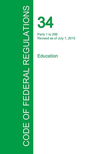 Code Of Federal Regulations Title 34, Volume 1, July 1, 2015 [Paperback]