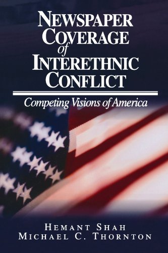 Nespaper Coverage of Interethnic Conflict Competing Visions of America [Paperback]