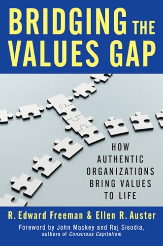 Bridging the Values Gap: How Authentic Organizations Bring Values to Life [Hardcover]