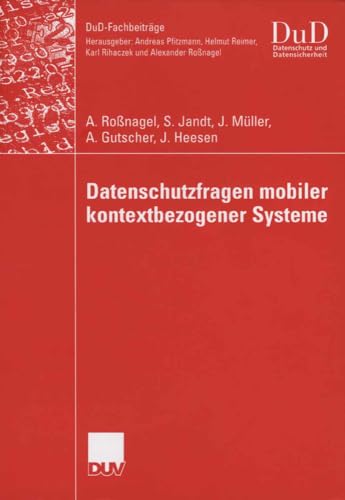 Datenschutzfragen mobiler kontextbezogener Systeme [Paperback]