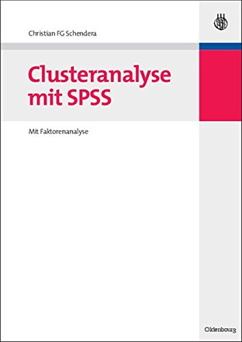 Clusteranalyse Mit Spss Mit Faktorenanalyse (german Edition) [Paperback]