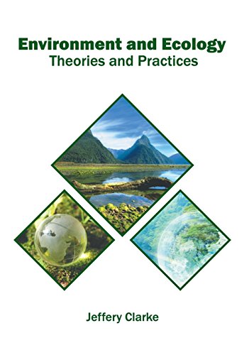 Environment and Ecology Theories and Practices [Hardcover]