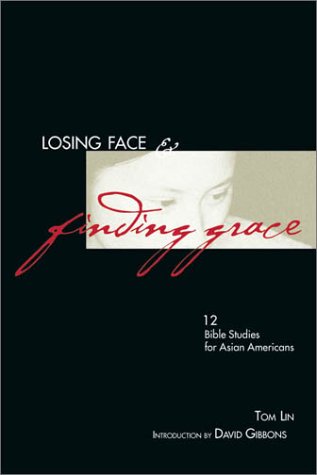 Losing Face & Finding Grace: 12 Bible Studies