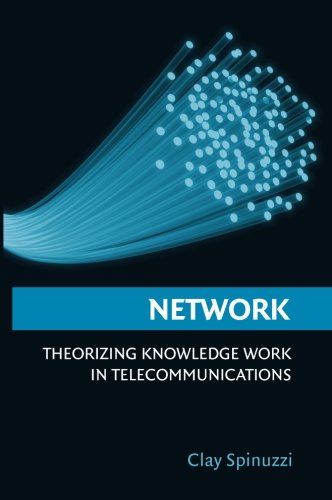 Netork Theorizing Knoledge Work in Telecommunications [Paperback]