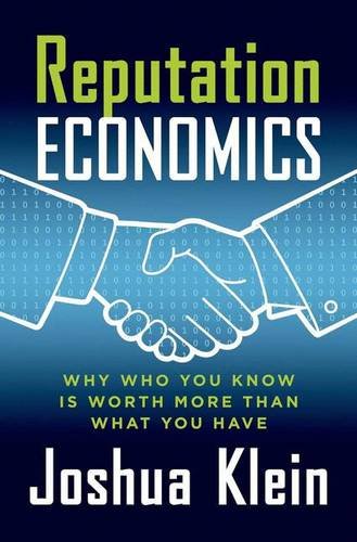 Reputation Economics Why Who You Kno Is Worth More Than What You Have [Hardcover]