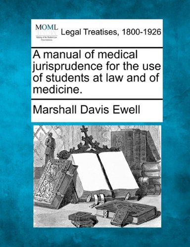 manual of medical jurisprudence for the use of students at la and of Medicine [Paperback]