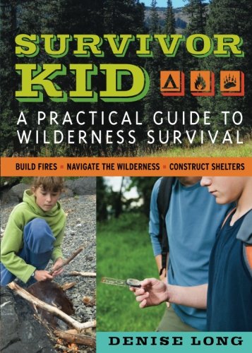 Survivor Kid: A Practical Guide to Wilderness