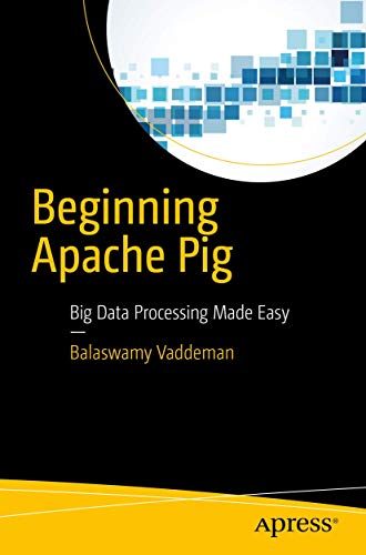 Beginning Apache Pig: Big Data Processing Made Easy [Paperback]