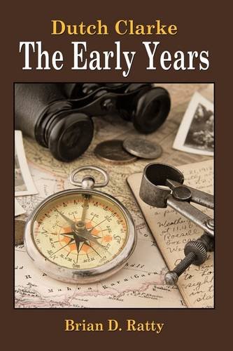 Dutch Clarke - the Early Years [Hardcover]