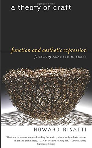 A Theory Of Craft Function And Aesthetic Expression [Paperback]