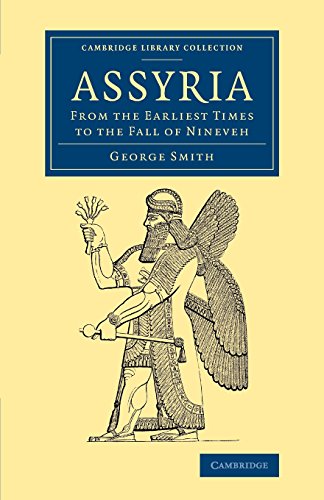 Assyria From the Earliest Times to the Fall of Nineveh [Paperback]