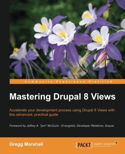 Mastering Drupal 8 Vies [Paperback]