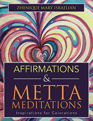 Affirmations & Metta Meditations Inspirations For Colorations [Paperback]