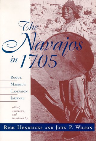 The Navajos In 1705 Roque Madrid's Campaign Journal [Paperback]