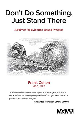 Don't Do Something, Just Stand There  A Primer for Evidence-Based Practice [Hardcover]