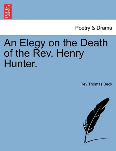 Elegy on the Death of the Rev Henry Hunter [Paperback]