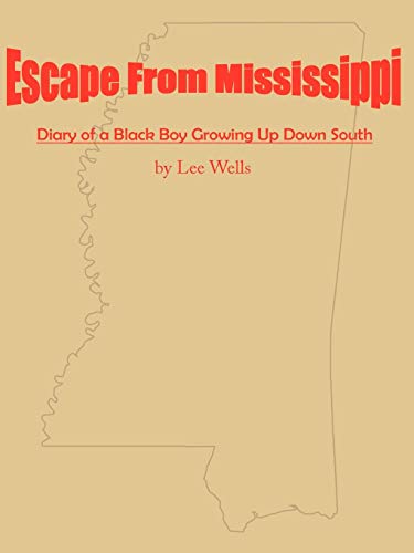 Escape From Mississippi The Diary Of A Boy Growing Up In The South [Paperback]