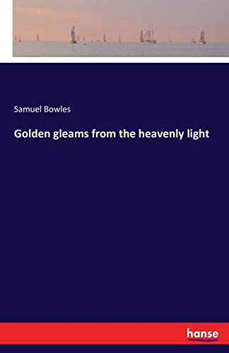 Golden Gleams from the Heavenly Light [Paperback]