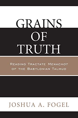 Grains of Truth Reading Tractate Menachot of the Babylonian Talmud [Paperback]