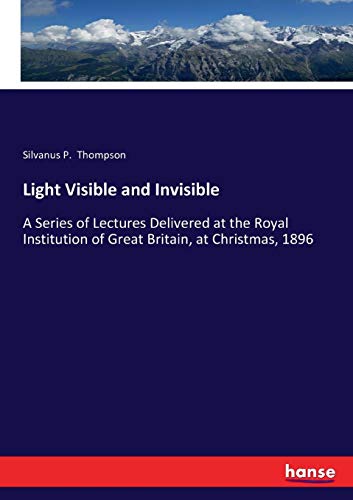 Light Visible and Invisible [Paperback]