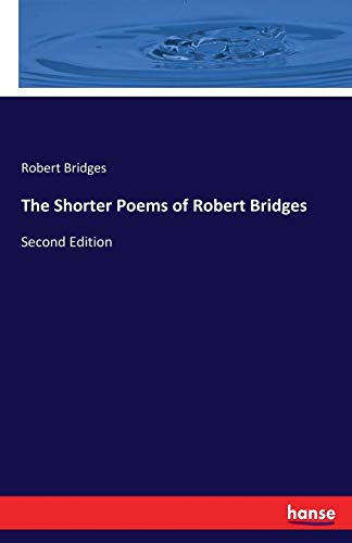 Shorter Poems of Robert Bridges [Paperback]