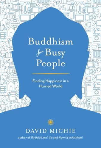 Buddhism for Busy People: Finding Happiness in a Hurried World [Paperback]