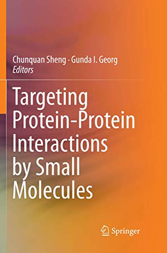 Targeting Protein-Protein Interactions by Small Molecules [Paperback]